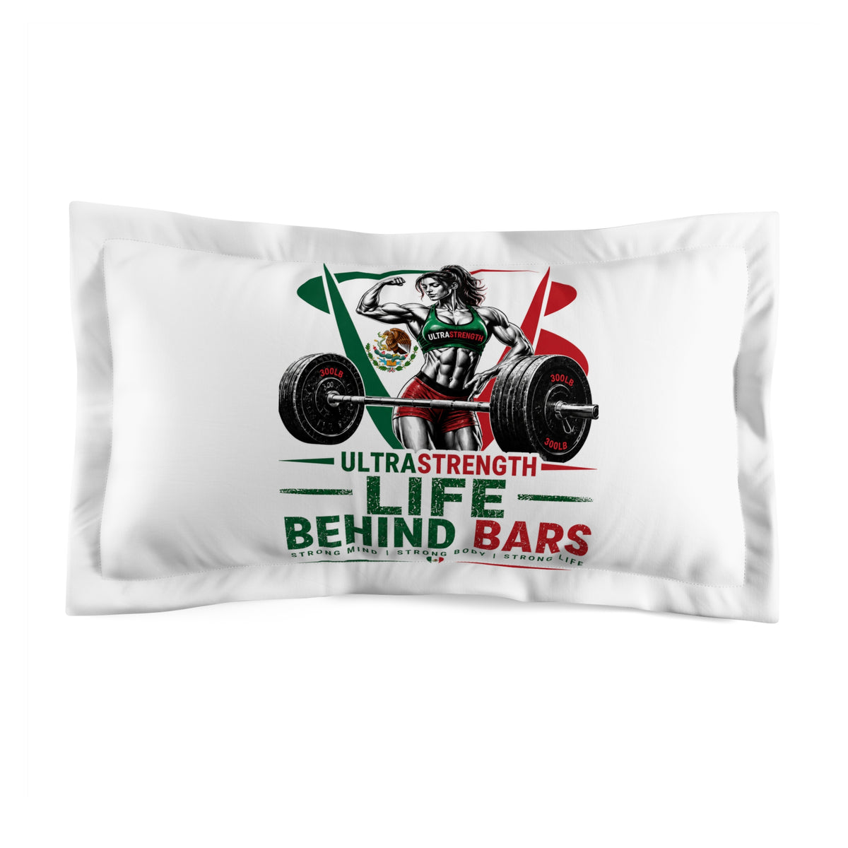 Pillow Sham - 'Life Behind Bars' Weightlifting Design (Mexican Flag)