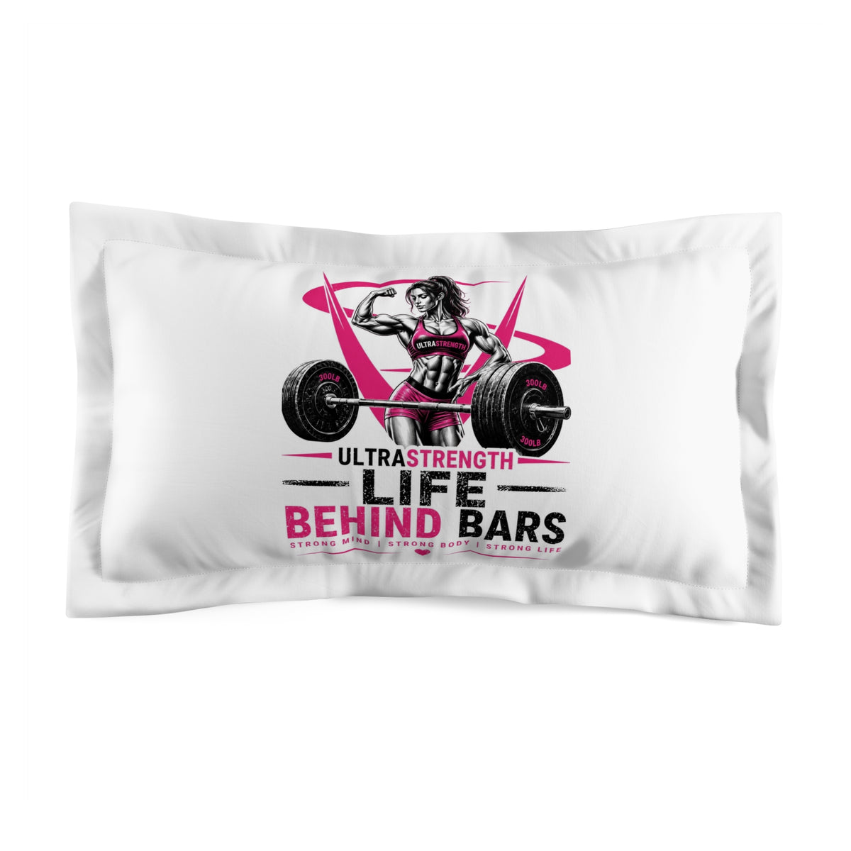 Pillow Sham — "Life Behind Bars" Weightlifting Design (Ultra Strength, Fitness Gift)